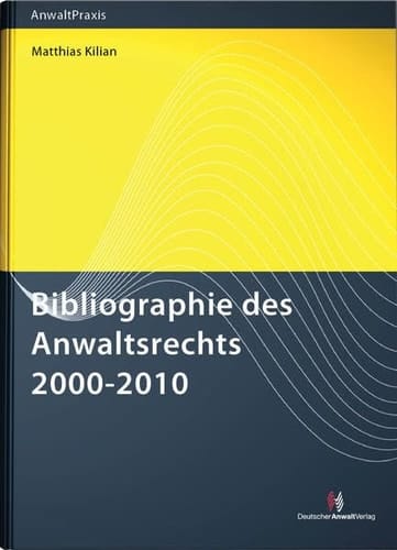 Bibliographie des Anwaltsrechts 2001 - 2010