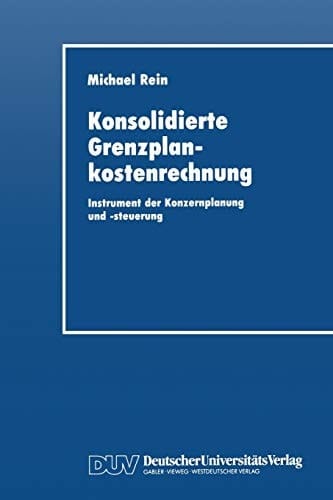 Konsolidierte Grenzplankostenrechnung Instrument der Konzernplanung und -steuerung