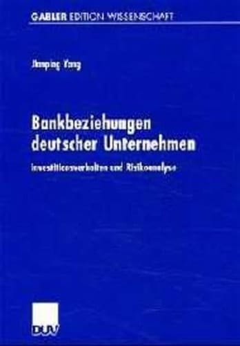 Bankenbeziehungen deutscher Unternehmen Investitionsverhalten und Risikoanalyse
