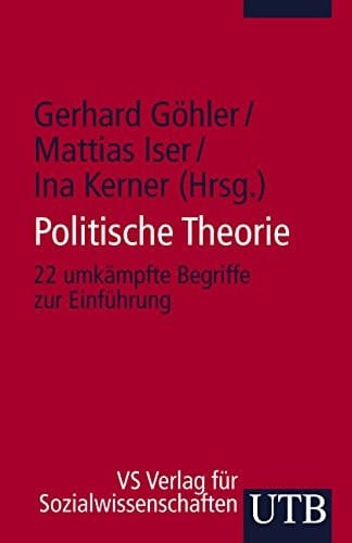 Politische Theorie 22 umkämpfte Begriffe zur Einführung