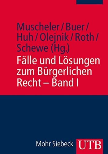 Fälle und Lösungen zum Bürgerlichen Recht Band I: BGB Allgemeiner Teil, Schuldrecht Allgemeiner Teil