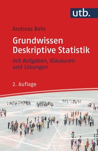 Grundwissen Deskriptive Statistik mit Aufgaben, Klausuren und Lösungen