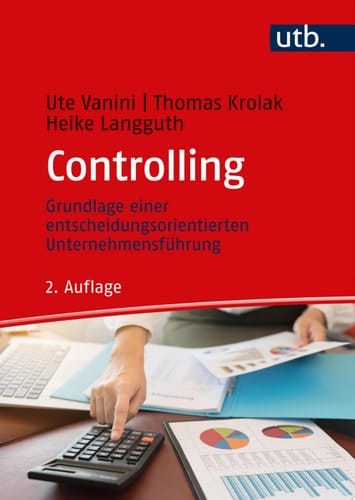 Controlling Grundlage einer entscheidungsorientierten Unternehmensführung