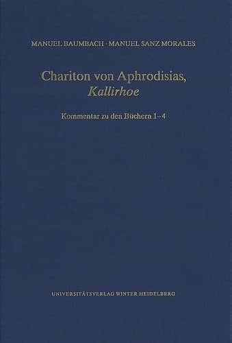 Chariton von Aphrodisias, Kallirhoe Kommentar zu den Büchern 1-4