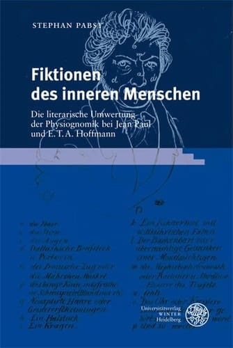 Fiktionen des inneren Menschen die literarische Umwertung der Physiognomik bei Jean Paul und E.T.A. Hoffmann