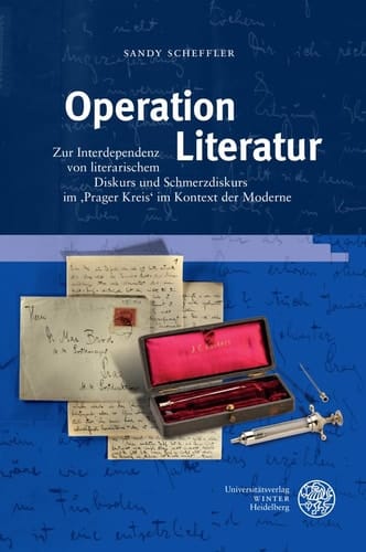 Operation Literatur: Zur Interdependenz von literarischem Diskurs und Schmerzdiskurs im 'Prager Kreis' im Kontext der Moderne (Frankfurter Beitrage Zur Germanistik) (German Edition)