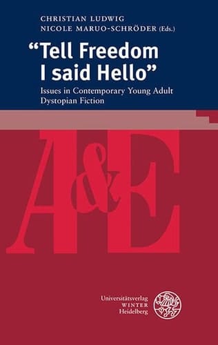 "Tell Freedom I Said Hello" Issues in Contemporary Young Adult Dystopian Fiction
