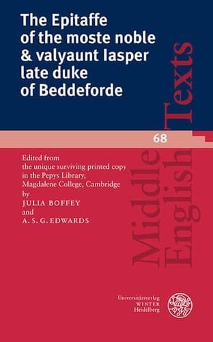 The Epitaffe of the Moste Noble & Valyaunt Iasper Late Duke of Beddeforde Edited from the Unique Surviving Printed Copy in the Pepys Library, Magdalene College, Cambridge