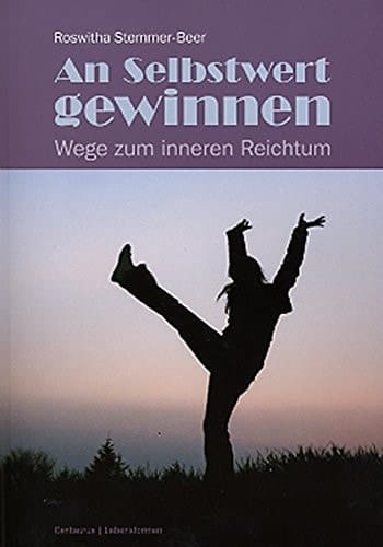 An Selbstwert gewinnen Wege zum inneren Reichtum