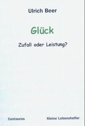 Glück - Zufall oder Leistung?