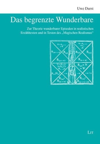 Das begrenzte Wunderbare zur Theorie wunderbarer Episoden in realistischen Erzähltexten und in Texten des "Magischen Realismus"