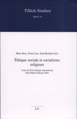 Éthique Sociale Et Socialisme Religieux Actes Du XVe Colloque International Paul Tillich, Toulouse, 2003