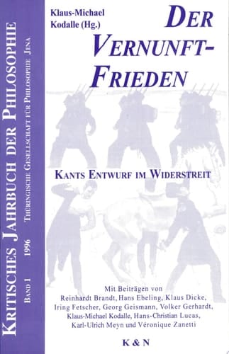 Der Vernunftfrieden Kants Entwurf im Widerstreit