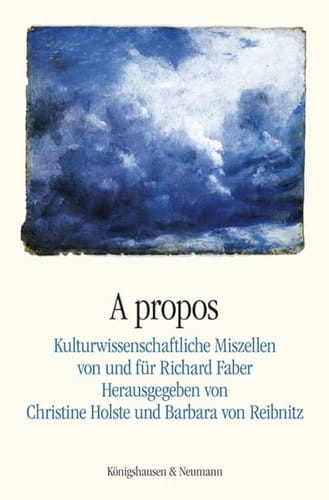 A propos kulturwissenschaftliche Miszellen von und für Richard Faber