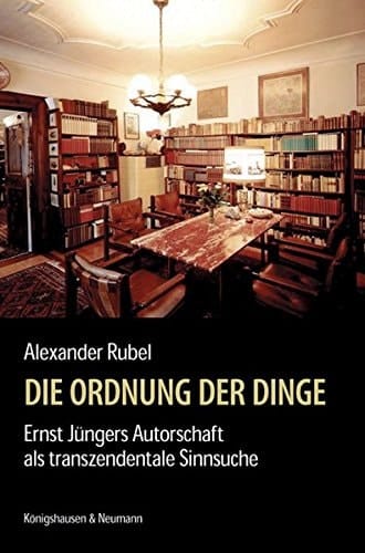 Die Ordnung der Dinge Ernst Jüngers Autorschaft als transzendentale Sinnsuche