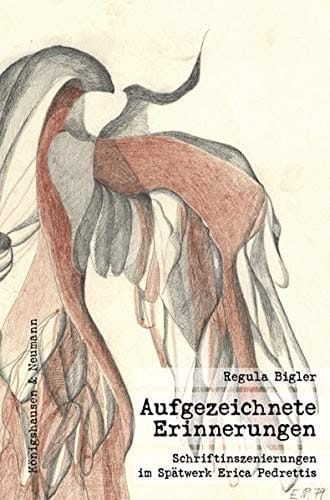 Aufgezeichnete Erinnerungen Schriftinszenierungen im Spätwerk Erica Pedrettis