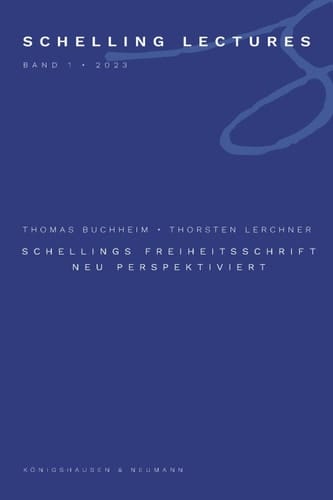 Schellings Freiheitsschrift neu perspektiviert