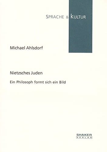 Nietzsches Juden ein Philosoph formt sich ein Bild