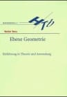 Ebene Geometrie Einführung in Theorie und Anwendung