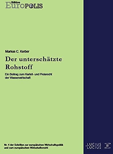 Der unterschätzte Rohstoff ein Beitrag zum Kartell- und Preisrecht der Wasserwirtschaft