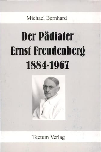Der Pädiater Ernst Freudenberg 1884 - 1967