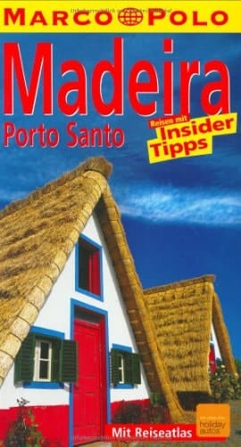 Madeira Reisen mit Insider-Tipps ; [neu ; mit Reiseatlas]