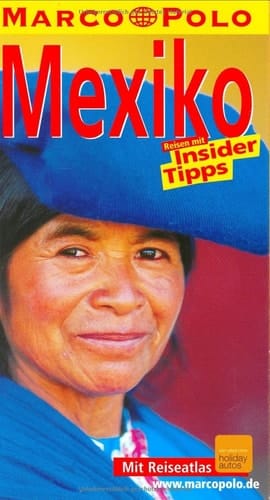 Mexiko Reisen mit Insider-Tipps ; [neu ; mit Reiseatlas]
