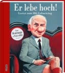 Er lebe hoch! Loriot zum 100. Geburtstag Eine Hommage in Text und Bild