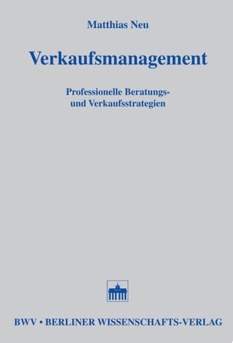 Verkaufsmanagement Professionelle Beratungs- und Verkaufsstrategien
