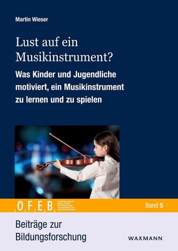 Lust auf ein Musikinstrument? was Kinder und Jugendliche motiviert, ein Musikinstrument zu lernen und zu spielen