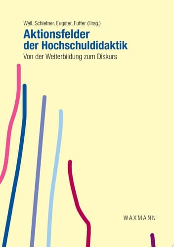Aktionsfelder der Hochschuldidaktik. Von der Weiterbildung zum Diskurs