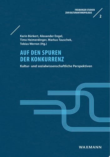 Auf den Spuren der Konkurrenz Kultur- und sozialwissenschaftliche Perspektiven