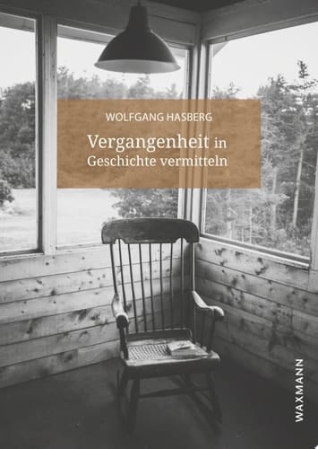 Vergangenheit in Geschichte vermitteln Beiträge zur Narrativität der Geschichte
