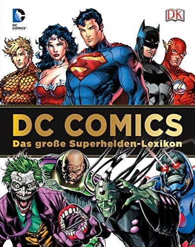 DC Comics - das große Superhelden-Lexikon