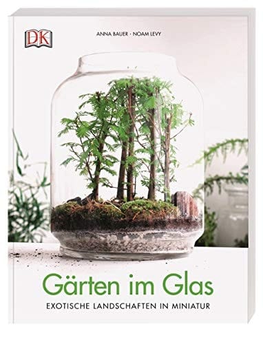 Gärten im Glas exotische Landschaften in Miniatur