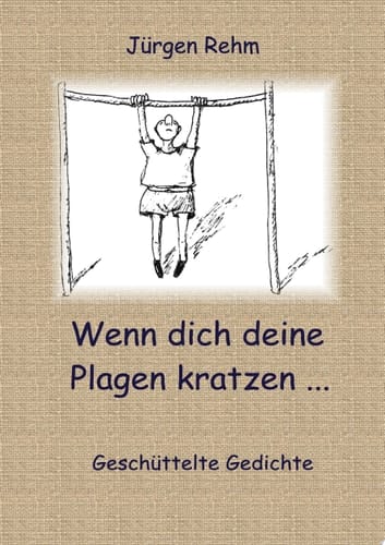 Wenn Dich Deine Plagen Kratzen ...