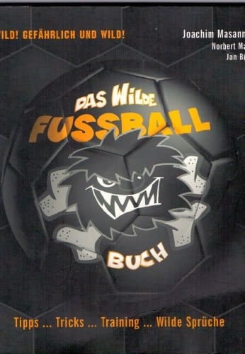 Das wilde Fußball-Buch