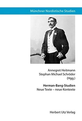 Herman-Bang-Studien neue Texte, neue Kontexte