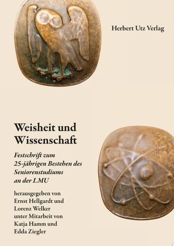 Weisheit und Wissenschaft Festschrift zum 25-jährigen Bestehen des Seniorenstudiums an der LMU