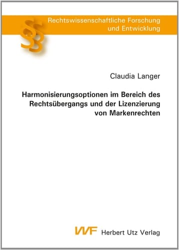 Harmonisierungsoptionen im Bereich des Rechtsübergangs und der Lizenzierung von Markenrechten