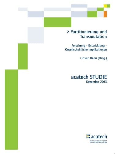 Partitionierung und Transmutation Forschung – Entwicklung – Gesellschaftliche Implikationen