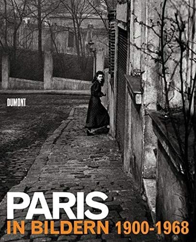 Paris in Bildern 1900 - 1968.
