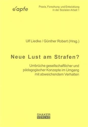 Neue Lust am Strafen? Umbrüche gesellschaftlicher und pädagogischer Konzepte im Umgang mit abweichendem Verhalten