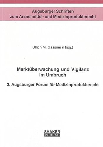 Marktüberwachung und Vigilanz im Umbruch 3. Augsburger Forum für Medizinprodukterecht