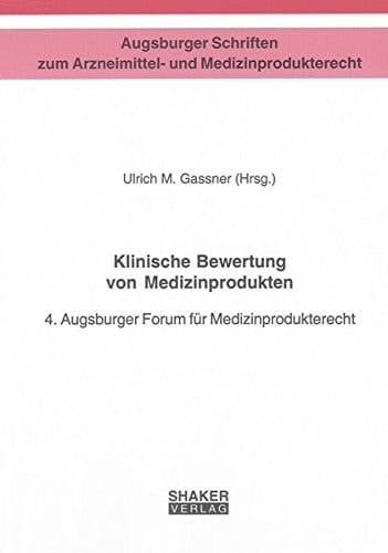 Klinische Bewertung von Medizinprodukten 4. Augsburger Forum für Medizinprodukterecht