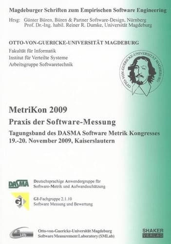 MetriKon 2009 - Praxis der Software-Messung Tagungsband des DASMA Software Metrik Kongresses MetriKon 2009, 19.-20. November 2009, Kaiserslautern
