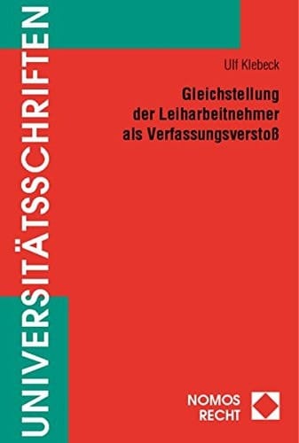 Gleichstellung der Leiharbeitnehmer als Verfassungsverstoß
