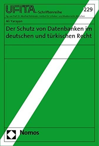 Der Schutz von Datenbanken im deutschen und türkischen Recht