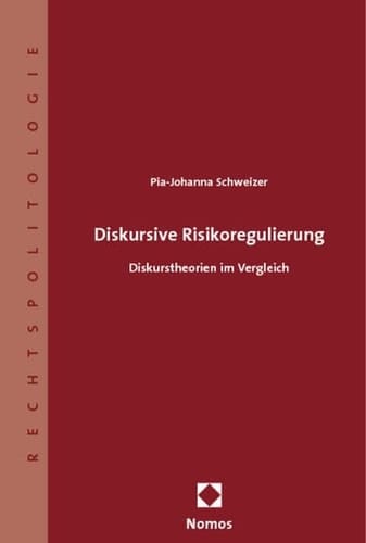 Diskursive Risikoregulierung Diskurstheorien im Vergleich