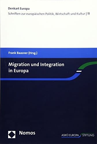Migration Und Integration in Europa (Denkart Europa) (German Edition)